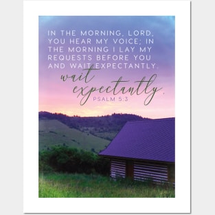 I lay my requests for you and wait expectantly. Psalm 5:3 Posters and Art